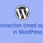 How to Solve the Connection Timed Out Error in WordPress